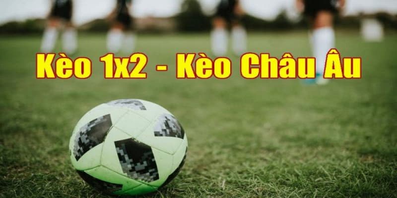 Cách đọc kèo bóng đá tỷ lệ 1x2 châu u