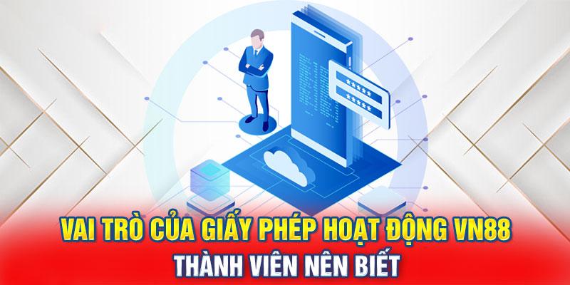 Giấy phép hoạt động VN88 chứng minh mức độ hợp pháp