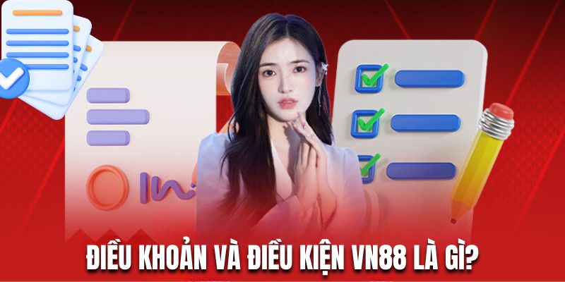 Giới thiệu đôi nét về điều khoản điều kiện tại VN88 